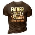 Mens Father Of The Bride I Loved Her First Wedding Fathers Day 3D Print Casual Tshirt Brown