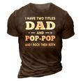 Mens I Have Two Titles Dad And Pop-Pop And I Rock Them Both 3D Print Casual Tshirt Brown