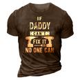 Mens If Daddy Cant Fix It No One Can Father Dad 3D Print Casual Tshirt Brown