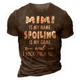 Mimi Grandma Gift Mimi Is My Name Spoiling Is My Game 3D Print Casual Tshirt Brown