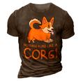Nothing Runs Like A Corgi Funny Animal Pet Dog Lover V4 3D Print Casual Tshirt Brown