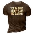 Sorry Boys Daddy Says No Dating Funny Girl Gift Idea 3D Print Casual Tshirt Brown