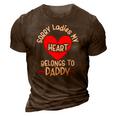 Sorry Ladies My Heart Belongs To Daddy Valentines Day 3D Print Casual Tshirt Brown