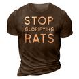 Stop Glorifying Rats 3D Print Casual Tshirt Brown