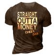 Straight Outta Money Cheer Dad Funny 3D Print Casual Tshirt Brown