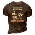 The Effort I Put Into Not Being A Serial Killer Funny Skull 3D Print Casual Tshirt Brown
