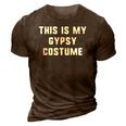 This Is My Gypsy Costume Halloween Easy Lazy 3D Print Casual Tshirt Brown