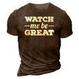 Watch Me Be Great 3D Print Casual Tshirt Brown