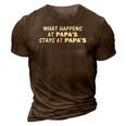 What Happens At Papas Stays At Papas 3D Print Casual Tshirt Brown