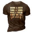 Womens Drink A Beer Sing A Song Make A Friend We Get Along 3D Print Casual Tshirt Brown