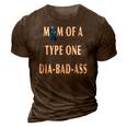 Womens Mom Of A Type One Dia-Bad-Ass Diabetic Son Or Daughter Gift 3D Print Casual Tshirt Brown