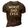 Worst Dad Ever - Fathers Day 3D Print Casual Tshirt Brown
