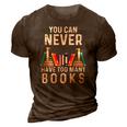 You Can Never Have Too Many Books Book Lover Men Women Kids 3D Print Casual Tshirt Brown