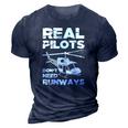 Aviation Real Pilots Dont Need Runways Helicopter Pilot 3D Print Casual Tshirt Navy Blue