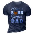 Basketball Senior Dad Class Of 2022 High School Grad 3D Print Casual Tshirt Navy Blue