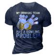 Beer Strike Dad My Drinking Team Has A Problem 116 Bowling Bowler 3D Print Casual Tshirt Navy Blue