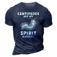 Centipedes Are My Spirit Animal - Funny Centipede 3D Print Casual Tshirt Navy Blue