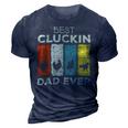 Chicken Chicken Chicken Best Cluckin Dad Ever V5 3D Print Casual Tshirt Navy Blue