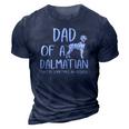 Dad Of A Dalmatian That Is Sometimes An Asshole Funny Gift 3D Print Casual Tshirt Navy Blue