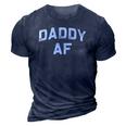 Daddy Af Fathers Day Pop Papa Gift Idea 3D Print Casual Tshirt Navy Blue
