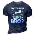 Do You Even Lift Bro Ch 47 Chinook Helicopter Pilot 3D Print Casual Tshirt Navy Blue