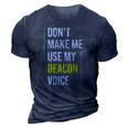 Dont Make Me Use My Deacon Voice - Church Minister Catholic 3D Print Casual Tshirt Navy Blue