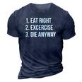 Eat Right Exercise Die Anyway Funny Working Out 3D Print Casual Tshirt Navy Blue