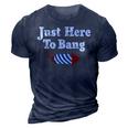 Funny Fourth Of July 4Th Of July Im Just Here To Bang 3D Print Casual Tshirt Navy Blue