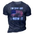 Funny Lawn Mowing Gifts Usa Proud Im Sexy And I Mow It 3D Print Casual Tshirt Navy Blue