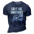 Girls Like Dinosaurs Too Funny Girl Rex Dinosaur Lover 3D Print Casual Tshirt Navy Blue