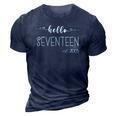 Hello 17Th Birthday For Girls Boy 17 Years Old Bday Seventeen 3D Print Casual Tshirt Navy Blue