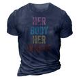 Her Body Her Choice Womens Rights Pro Choice Feminist 3D Print Casual Tshirt Navy Blue