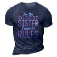 I Am The Oldest Sister I Make The Rules V2 3D Print Casual Tshirt Navy Blue