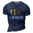 I Do Crafts Home Brewing Craft Beer Brewer Homebrewing 3D Print Casual Tshirt Navy Blue