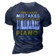 I Dont Make Mistakes Piano Musician Humor 3D Print Casual Tshirt Navy Blue