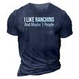 I Like Ranching And Maybe 3 People 3D Print Casual Tshirt Navy Blue