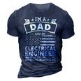 Im A Dad And Electrical Engineer Fathers Day & 4Th Of July 3D Print Casual Tshirt Navy Blue