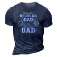 Im Not Like A Regular Dad Im A Bonus Dad 3D Print Casual Tshirt Navy Blue