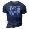 Im The Father That Stepped Up Fathers Day 3D Print Casual Tshirt Navy Blue