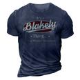 Its A Blakely Thing You Wouldnt Understand Shirt Personalized Name Gifts T Shirt Shirts With Name Printed Blakely 3D Print Casual Tshirt Navy Blue