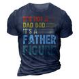 Its Not A Dad Bod Its A Father Figure Men Funny Vintage 3D Print Casual Tshirt Navy Blue