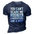 Mens Father You Cant Scare Me I Have Four Daughters And A Wife 3D Print Casual Tshirt Navy Blue