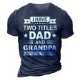 Mens I Have Two Titles Dad And Grandpa Fathers Day Gift For Daddy 3D Print Casual Tshirt Navy Blue