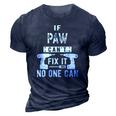 Mens If Paw Cant Fix It No One Can Grandpa 3D Print Casual Tshirt Navy Blue