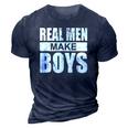 Mens Real Men Make Boys Daddy To Be Announcement Family Boydaddy 3D Print Casual Tshirt Navy Blue