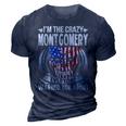Montgomery Name Gift Im The Crazy Montgomery 3D Print Casual Tshirt Navy Blue
