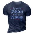 My Favorite Princess Calls Me Mommy Women Cute Mothers Day 3D Print Casual Tshirt Navy Blue