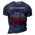 My Favorite Prople Call Me Papa Fathers Day Gift 3D Print Casual Tshirt Navy Blue