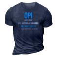Opi Gift Like A Regular Funny Definition Much Cooler 3D Print Casual Tshirt Navy Blue