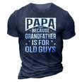 Papa Because Grandfather Fathers Day Dad 3D Print Casual Tshirt Navy Blue